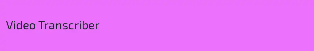 Video Transcriber